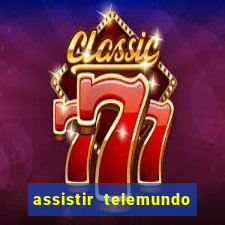 assistir telemundo no brasil